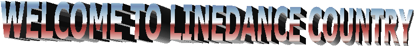 WELCOME TO LINEDANCE COUNTRY